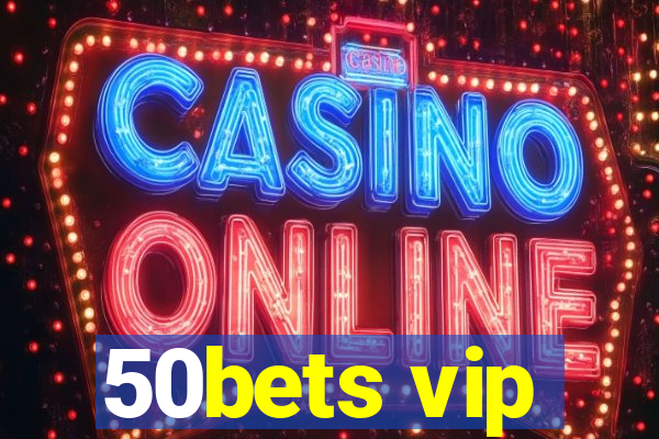 50bets vip